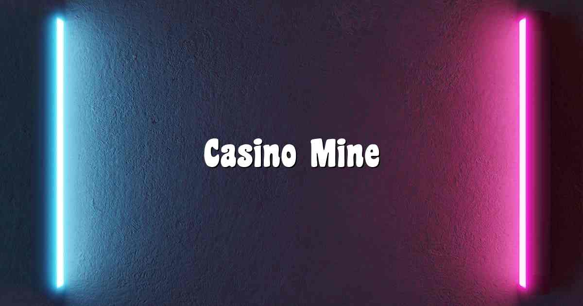 Casino Mine