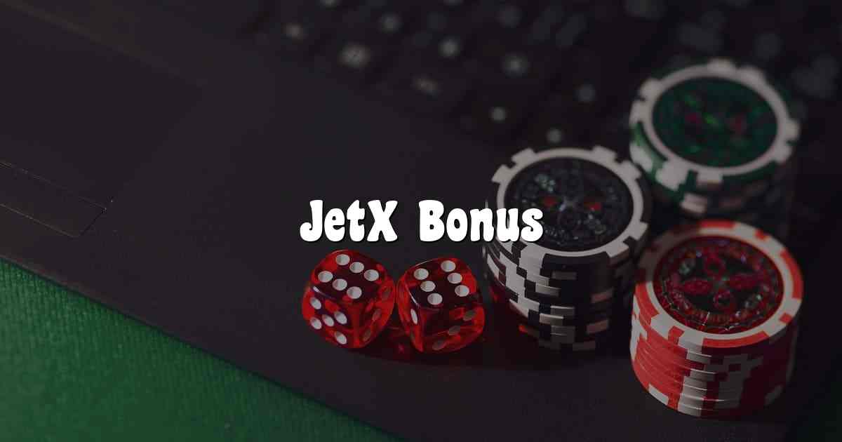 JetX Bonus