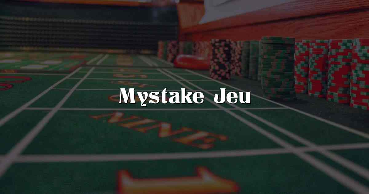 Mystake Jeu