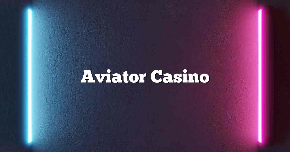Aviator Casino