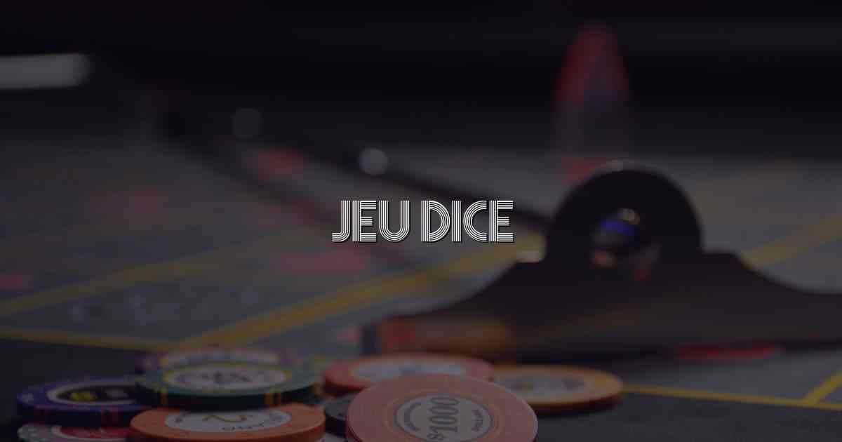Jeu Dice