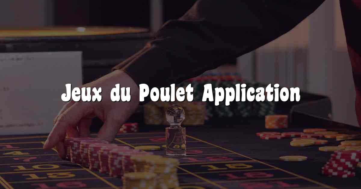 Jeux du Poulet Application