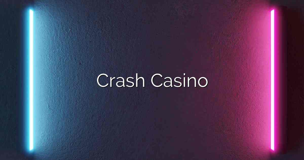 Crash Casino