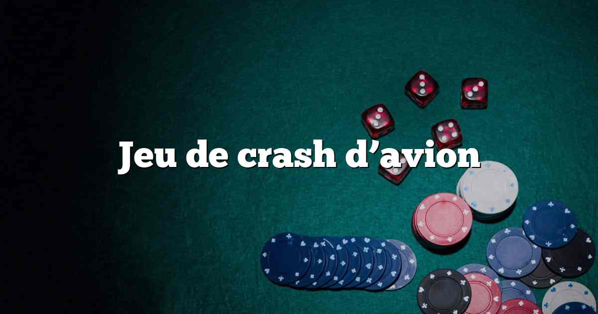 Jeu de crash d’avion
