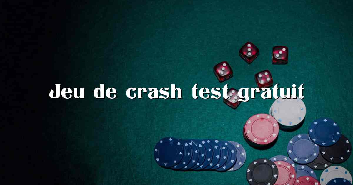Jeu de crash test gratuit