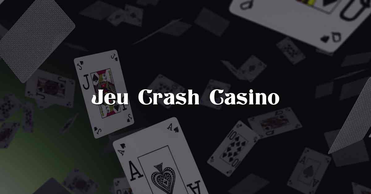 Jeu Crash Casino